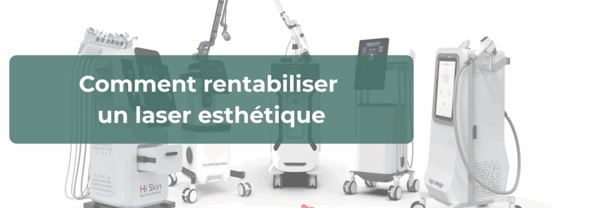 En combien de temps un laser esthétique devient-il rentable?